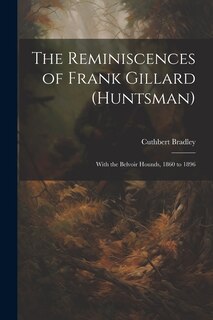 Front cover_The Reminiscences of Frank Gillard (Huntsman)