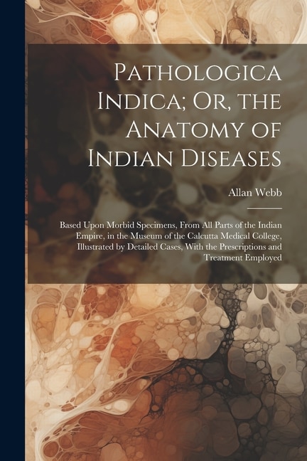 Couverture_Pathologica Indica; Or, the Anatomy of Indian Diseases