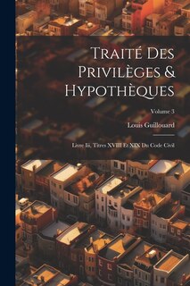 Front cover_Traité Des Privilèges & Hypothèques