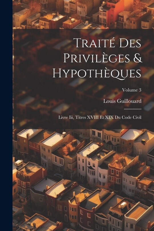Front cover_Traité Des Privilèges & Hypothèques