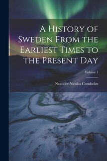 Front cover_A History of Sweden From the Earliest Times to the Present Day; Volume 1
