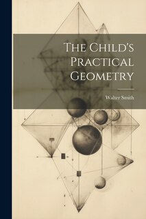 Couverture_The Child's Practical Geometry