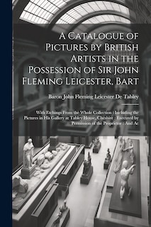Front cover_A Catalogue of Pictures by British Artists in the Possession of Sir John Fleming Leicester, Bart