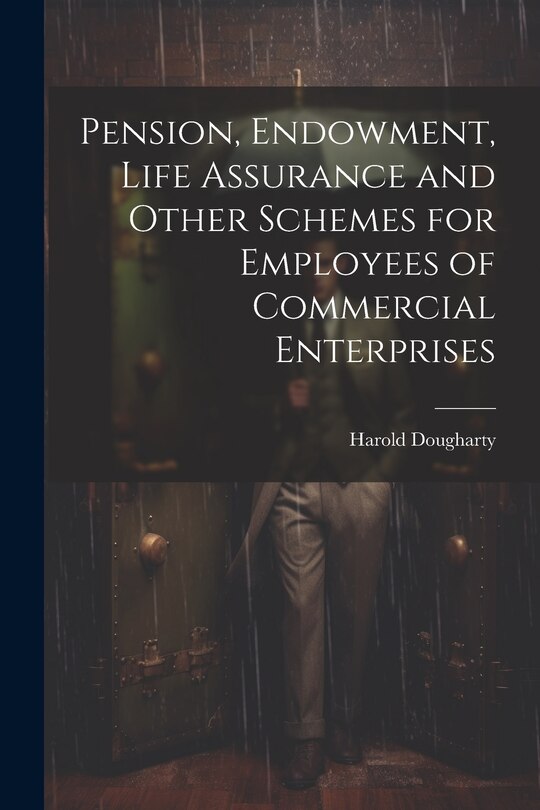 Front cover_Pension, Endowment, Life Assurance and Other Schemes for Employees of Commercial Enterprises
