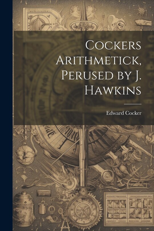 Couverture_Cockers Arithmetick, Perused by J. Hawkins