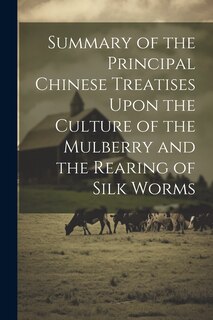 Couverture_Summary of the Principal Chinese Treatises Upon the Culture of the Mulberry and the Rearing of Silk Worms