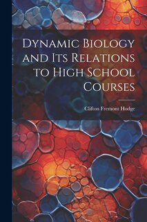 Front cover_Dynamic Biology and Its Relations to High School Courses