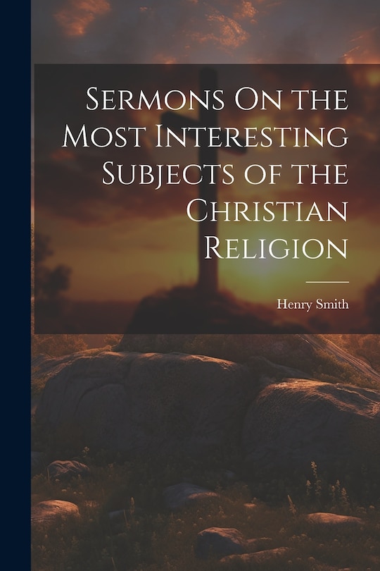 Front cover_Sermons On the Most Interesting Subjects of the Christian Religion