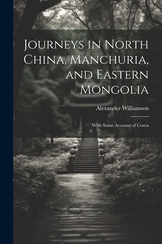 Front cover_Journeys in North China, Manchuria, and Eastern Mongolia