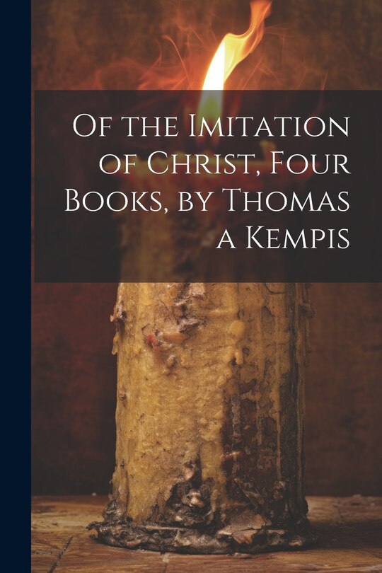 Couverture_Of the Imitation of Christ, Four Books, by Thomas a Kempis