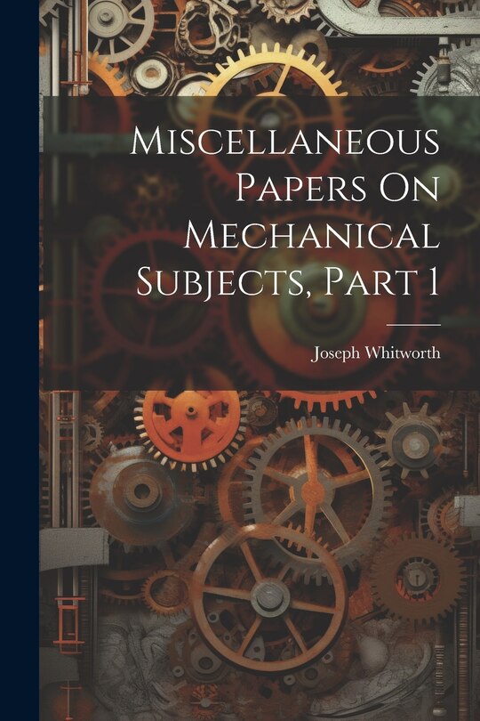 Front cover_Miscellaneous Papers On Mechanical Subjects, Part 1