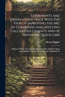 Front cover_Experiments and Observations Made With the View of Improving the Art of Composing and Applying Calcareous Cements and of Preparing Quick-Lime