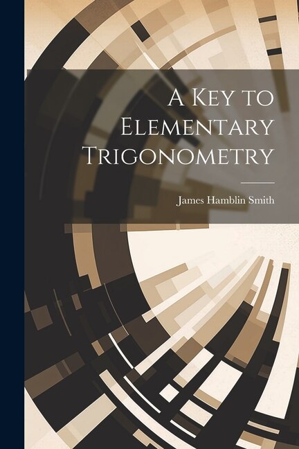 A Key to Elementary Trigonometry