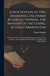 Couverture_A New Edition of Two Discourses, Delivered by Samuel Hopkins, A.M. Minister of the Gospel, in Great Barrington