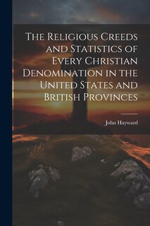 Front cover_The Religious Creeds and Statistics of Every Christian Denomination in the United States and British Provinces