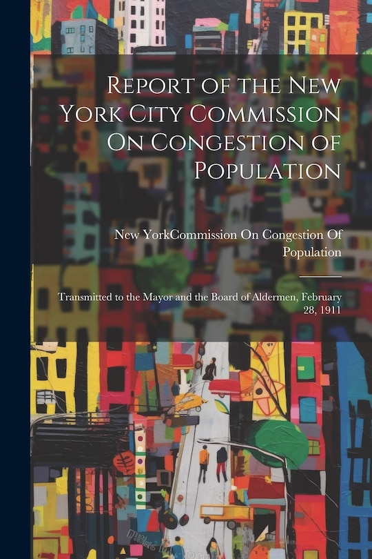 Couverture_Report of the New York City Commission On Congestion of Population