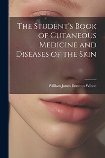 Front cover_The Student's Book of Cutaneous Medicine and Diseases of the Skin