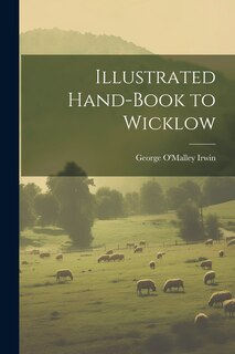 Front cover_Illustrated Hand-Book to Wicklow