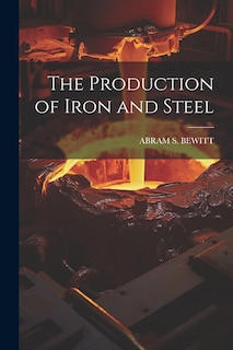 Front cover_The Production of Iron and Steel