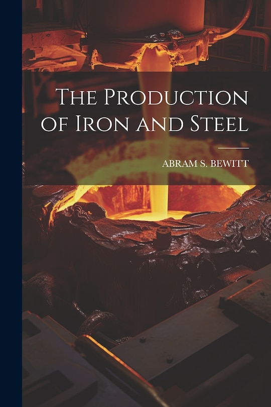 Front cover_The Production of Iron and Steel