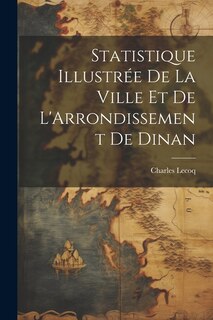 Couverture_Statistique Illustrée De La Ville Et De L'Arrondissement De Dinan