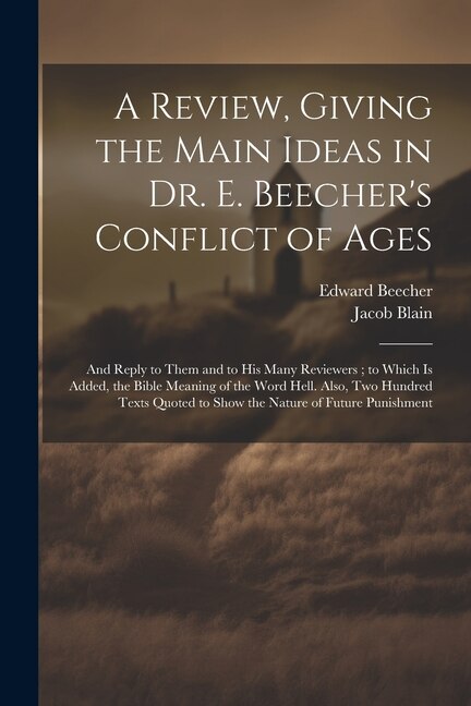 Couverture_A Review, Giving the Main Ideas in Dr. E. Beecher's Conflict of Ages