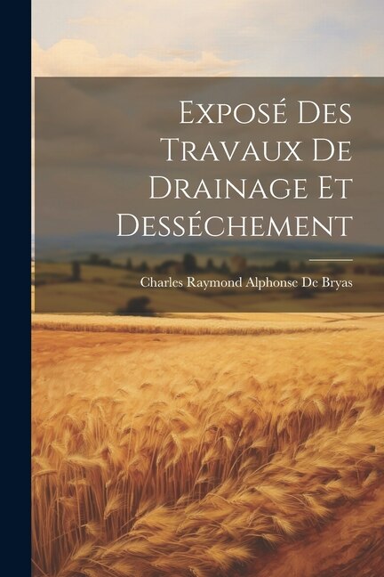 Front cover_Exposé Des Travaux De Drainage Et Desséchement