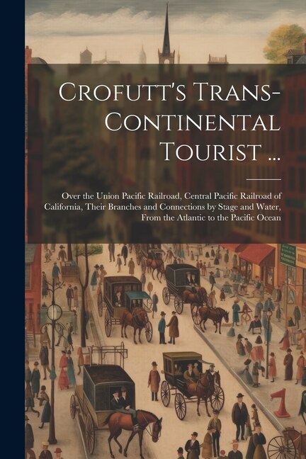 Front cover_Crofutt's Trans-Continental Tourist ...