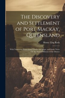 Couverture_The Discovery and Settlement of Port Mackay, Queensland