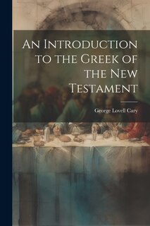 An Introduction to the Greek of the New Testament