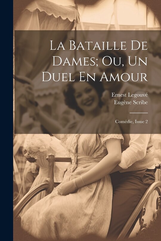 Front cover_La Bataille De Dames; Ou, Un Duel En Amour