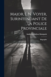 Couverture_Major, L.N. Voyer, Surintendant De La Police Provinciale
