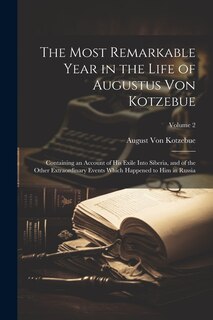 Front cover_The Most Remarkable Year in the Life of Augustus Von Kotzebue