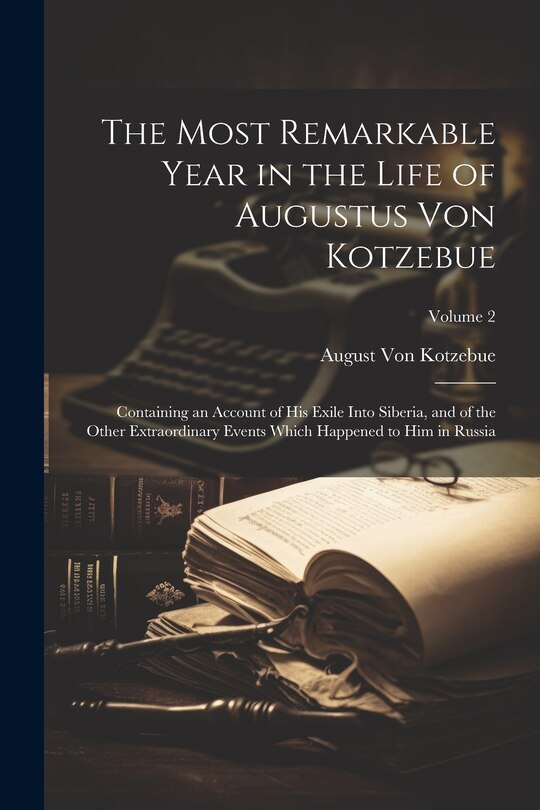 Front cover_The Most Remarkable Year in the Life of Augustus Von Kotzebue