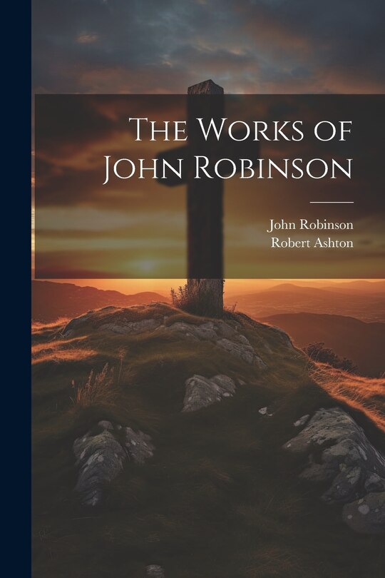 Front cover_The Works of John Robinson
