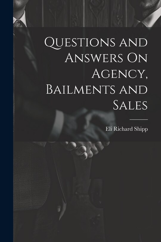 Front cover_Questions and Answers On Agency, Bailments and Sales