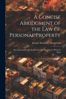 Front cover_A Concise Abridgment of the Law of Personal Property