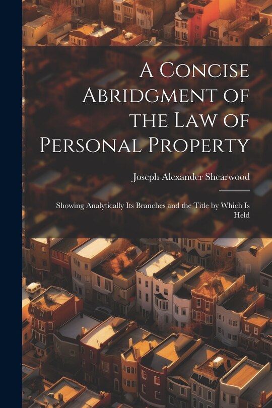 Front cover_A Concise Abridgment of the Law of Personal Property