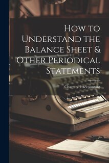Front cover_How to Understand the Balance Sheet & Other Periodical Statements