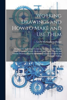 Couverture_Working Drawings and How to Make and Use Them