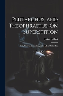 Couverture_Plutarchus, and Theophrastus, On Superstition; With Various Appendices, and a Life of Plutarchus