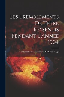 Front cover_Les Tremblements De Terre Ressentis Pendant L'Annee 1904