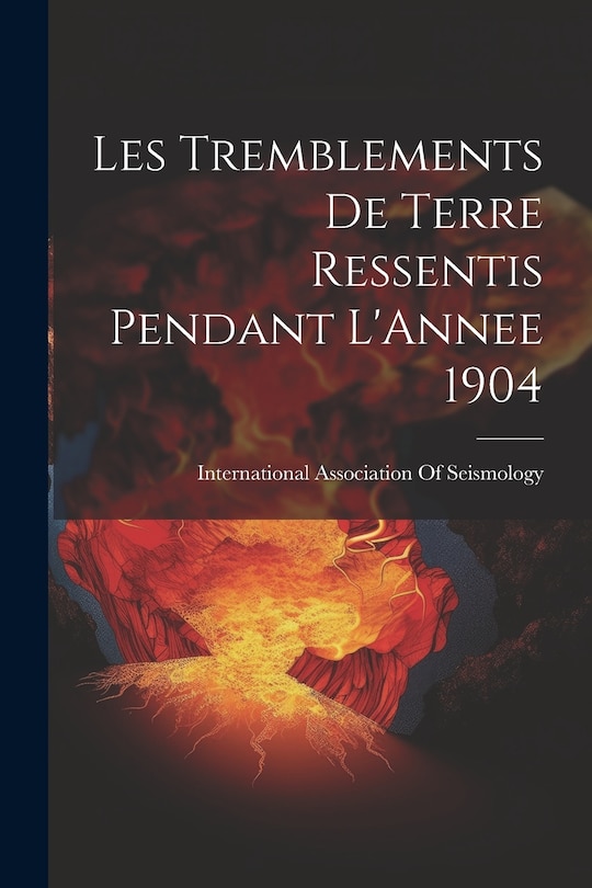 Front cover_Les Tremblements De Terre Ressentis Pendant L'Annee 1904