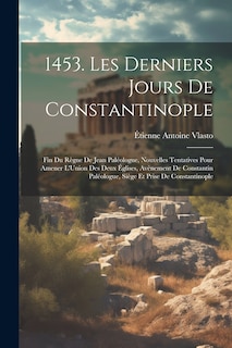 Front cover_1453. Les Derniers Jours De Constantinople