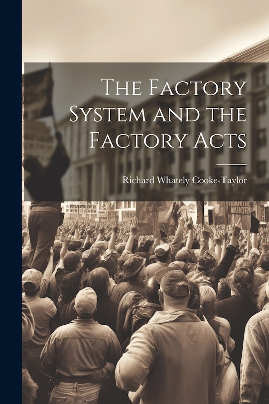 Couverture_The Factory System and the Factory Acts