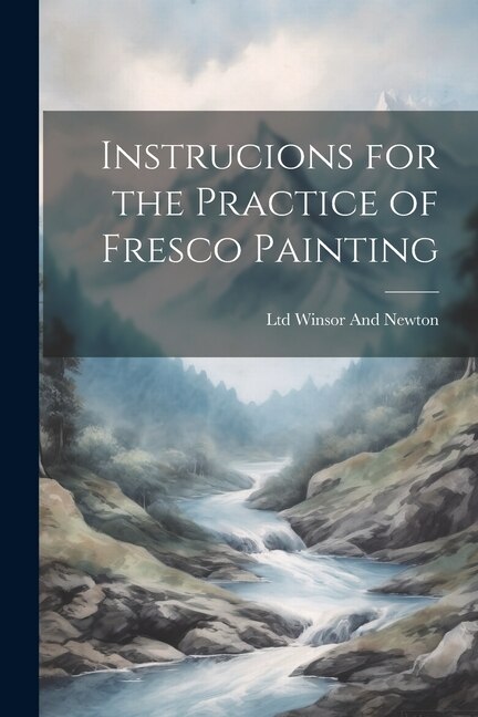Front cover_Instrucions for the Practice of Fresco Painting