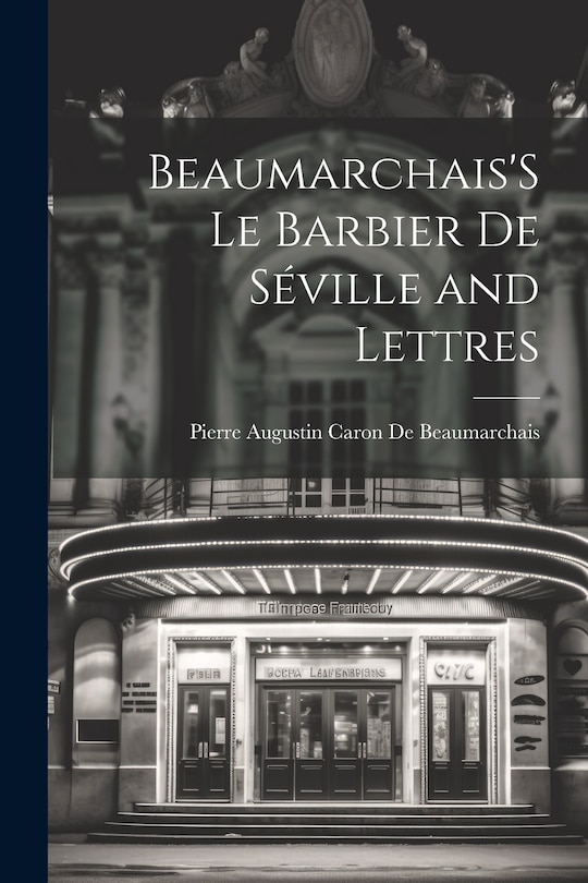 Couverture_Beaumarchais'S Le Barbier De Séville and Lettres