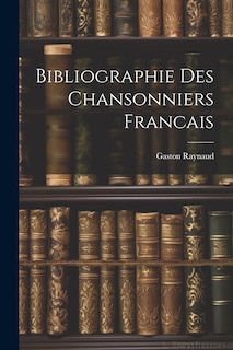 Front cover_Bibliographie Des Chansonniers Francais