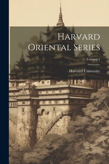 Front cover_Harvard Oriental Series; Volume 5