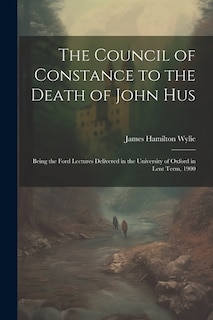 Front cover_The Council of Constance to the Death of John Hus